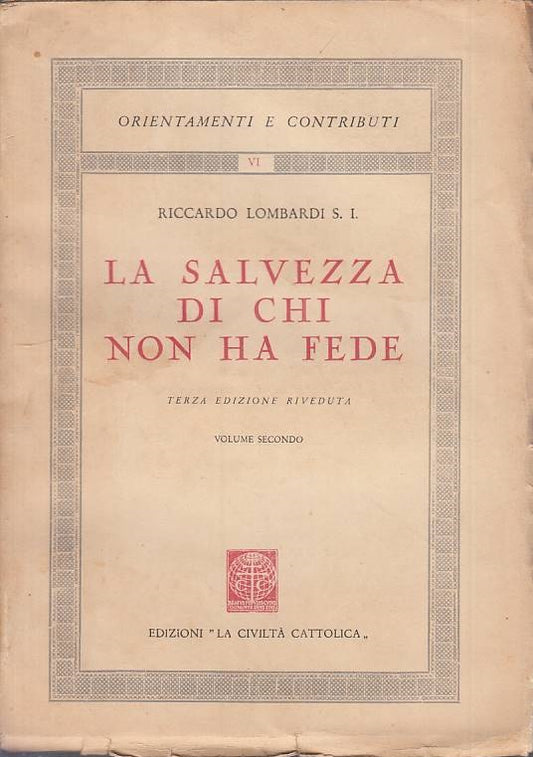 LS- LA SALVEZZA DI CHI NON HA FEDE VOL.II -- CIVILTA' CATTOLICA ---- B - YTS193