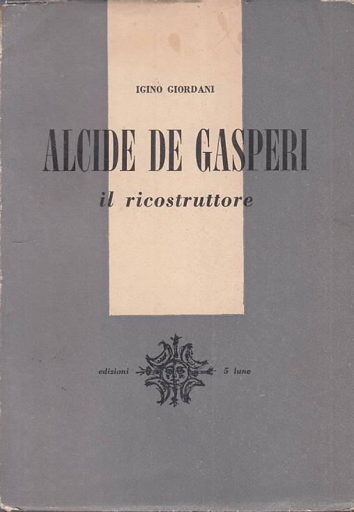 LS- ALCIDE DE GASPERI IL RICOSTRUTTORE - GIORDANI - 5 LUNE --- 1955 - B - YTS193