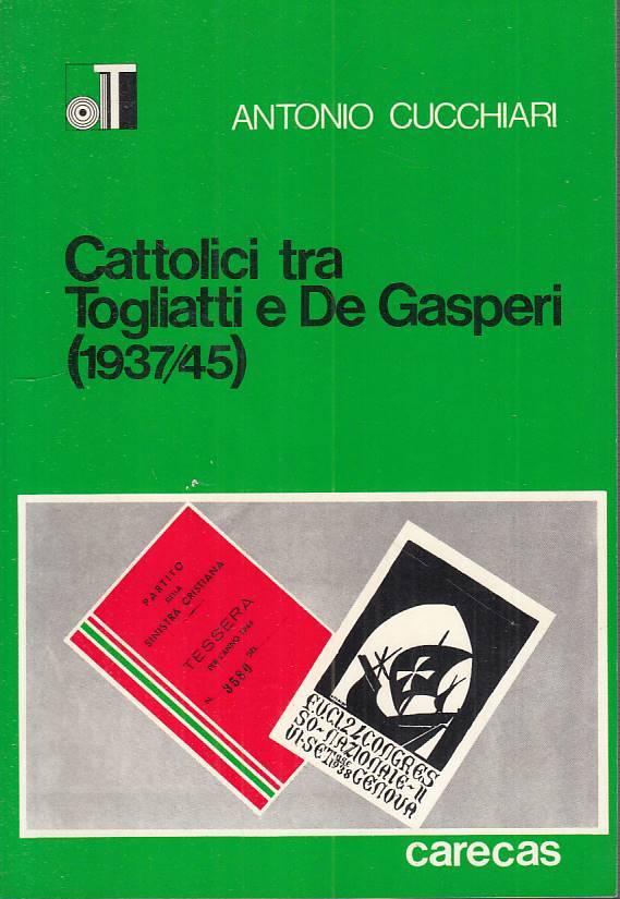 LS- CATTOLICI TRA TOGLIATTI E DE GASPERI- CUCCHIARI- CARECAS--- 1977- B - YTS414