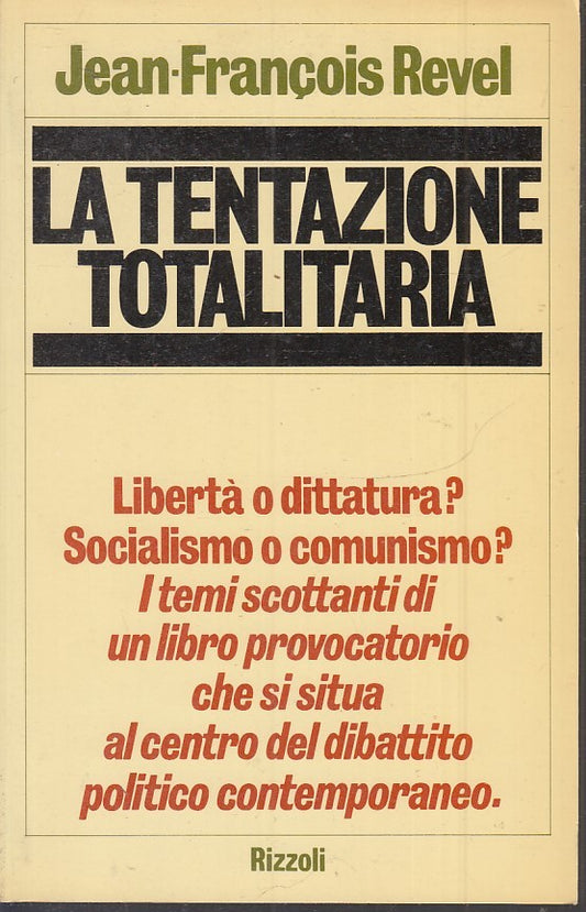 LN2- LA TENTAZIONE TOTALITARIA - JENA FRANCOIS REVEL - RIZZOLI - B - JXS37