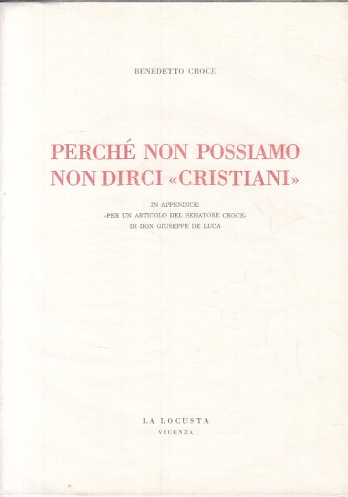 LS- PERCHE' NON POSSIAMO NON DIRCI CRISTIANI - CROCE - LA LOCUSTA ---- B- ZTT115