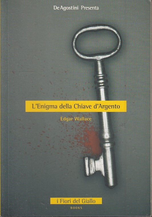L'ENIGMA DELLA CHIAVE D'ARGENTO - EDGAR WALLACE- FIORI DEL GIALLO- B- JXS50