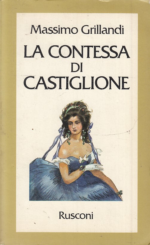 LA CONTESSA DI CASTIGLIONE - MASSIMO GRILLANDI - RUSCONI - B - JXS55