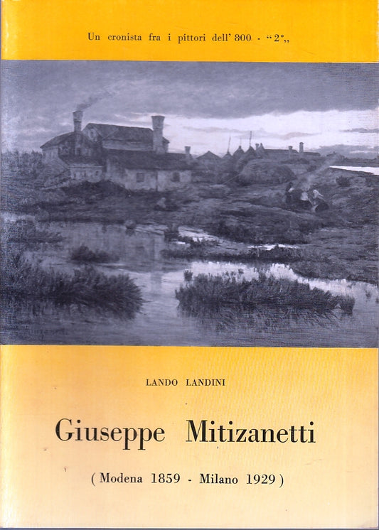 LN- GIUSEPPE MITIZANETTI - LANDINI- UN CRONISTA FRA I PITTORI--- 1979- B- ZTT115