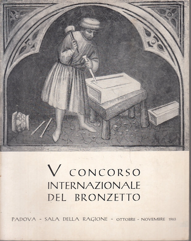 LT- V CONCORSO NAZIONALE DEL BRONZETTO PADOVA SALA DELLA REGIONE 1963- B- ZTT115