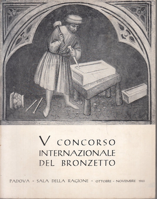 LT- V CONCORSO NAZIONALE DEL BRONZETTO PADOVA SALA DELLA REGIONE 1963- B- ZTT115