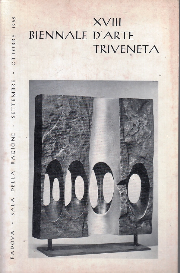 XVIII Biennale d'Arte Triveneta - Catalogo mostra Padova 1969 - ZFS115
