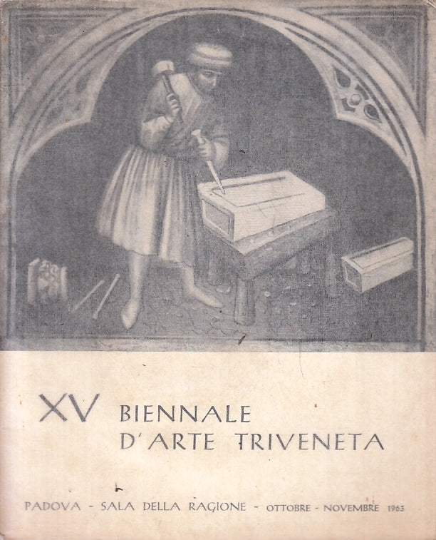 XV Biennale d'arte Triveneta Padova - Catalogo mostra - 1963 - ZFT115