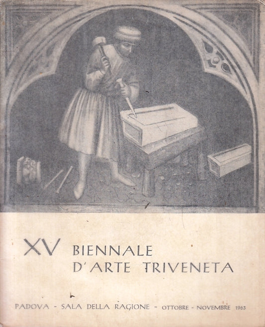 XV Biennale d'arte Triveneta Padova - Catalogo mostra - 1963 - ZFT115