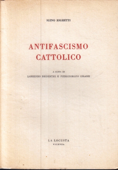 LS- ANTIFASCISMO CATTOLICO - IGINO RIGHETTI - LA LOCUSTA --- 1965 - B - ZTT115
