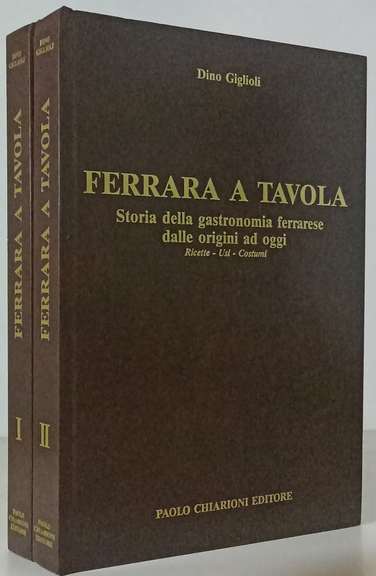 LK- FERRARA A TAVOLA 2 VOLUMI GASTONOMIA- DINO GIGLIOLI- CHIARIONI---- C- ZTT649