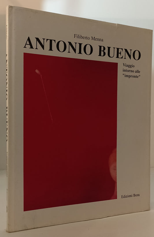 LT- ANTONIO BUENO VIAGGIO INTORNO ALLE IMPRONTE- MENNA- BORA--- 1990- CS- ZTT574