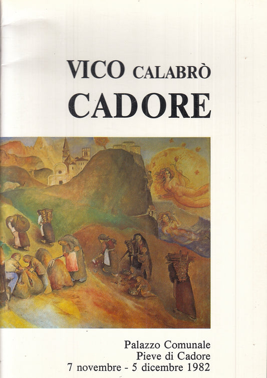 LT- VICO CALABRO' CADORE MOSTRA DI OPERE DI SOGGETTO CADORINO - 1982 - S- YFS900