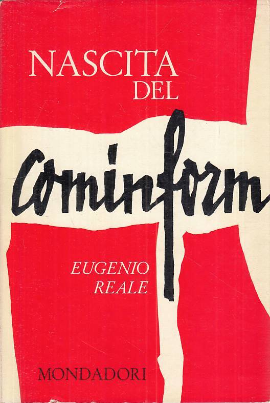 LS- NASCITA DEL COMINFORM - REALE - MONDADORI -- 1a ED. - 1958 - BS - ZTS54