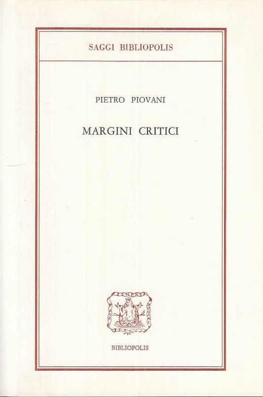 LS- MARGINI CRITICI - PIOVANI - BIBLIOPOLIS - SAGGI -- 1981 - B - ZTS128