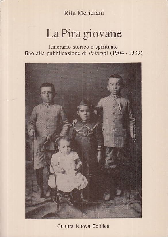 La Pira giovane Principi 1904-1939 - Rita Meridiani - Cultura Nuova - ZFS128