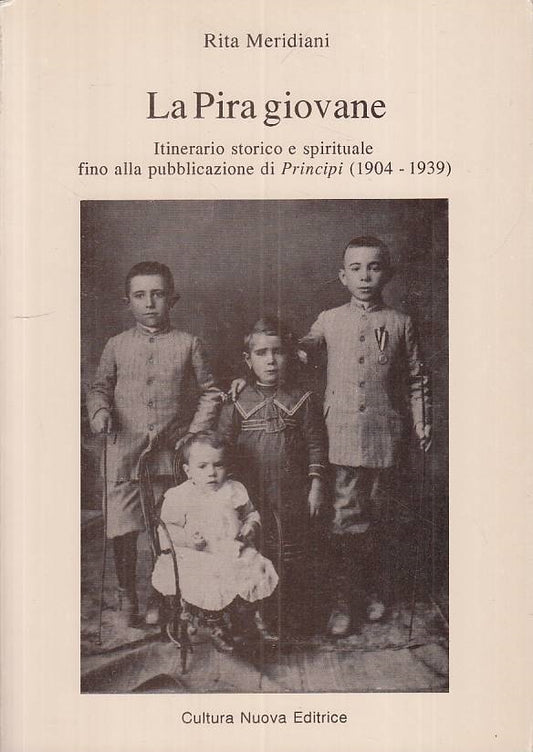 La Pira giovane Principi 1904-1939 - Rita Meridiani - Cultura Nuova - ZFS128