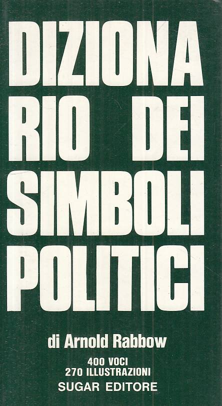 LS- DIZIONARIO DEI SIMBOLI POLITICI - RABBOW - SUGAR --- 1973 - B - ZTS664
