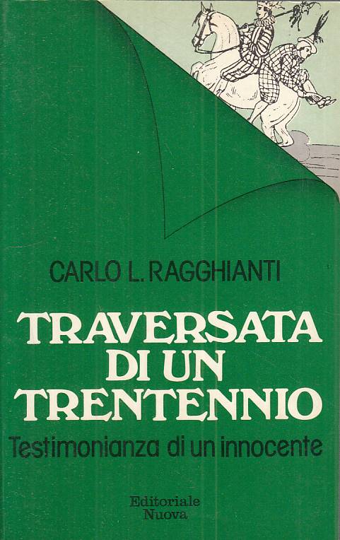 LS- TRAVERSATA DI TRENTENNIO- RAGGHIANTI - EDITORIALE NUOVA--- 1978 - B - ZTS664
