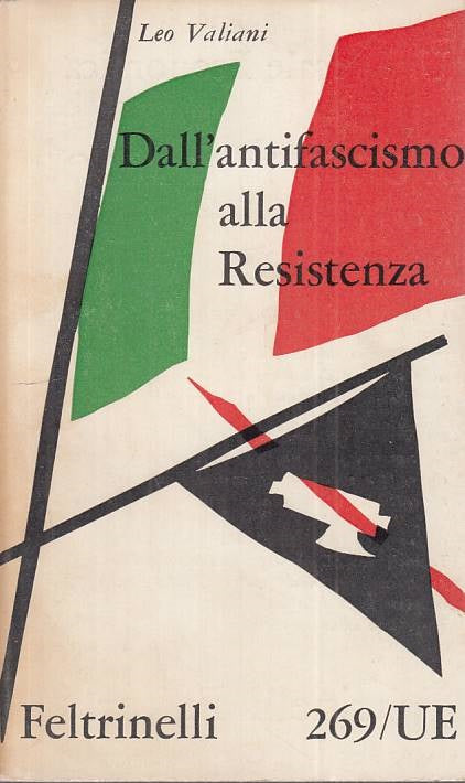 LS- DALL'ANTIFASCISMO ALLA RESISTENZA - VALIANI - FELTRINELLI ---- B - ZTS124