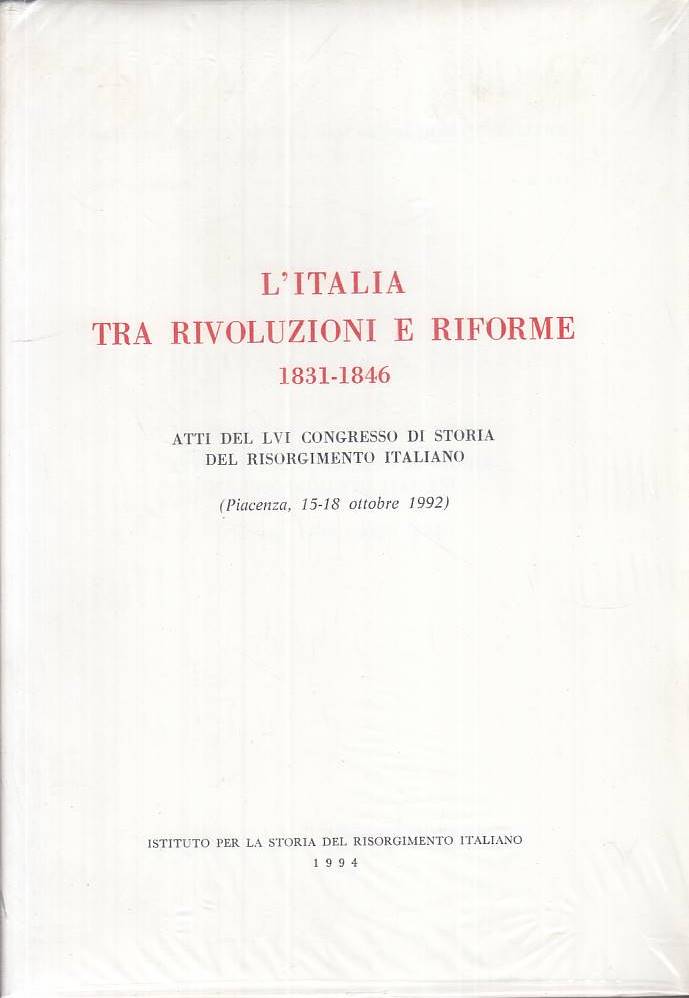 LS- ITALIA RIVOLUZIONI RIFORME 1831/46-- STORIA RISORGIMENTO--- 1994- BS- ZTS102