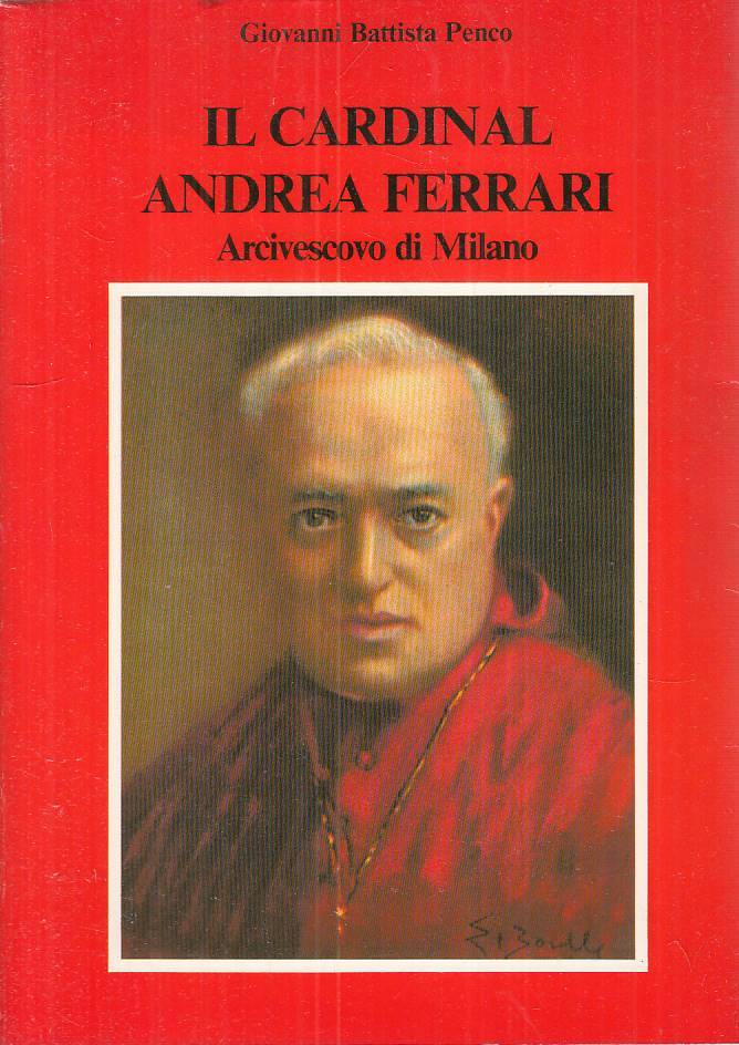 LS- IL CARDINAL ANDREA FERRARI ARCIVESCOVO- PENCO - MILANO --- 1987 - B - ZTS102