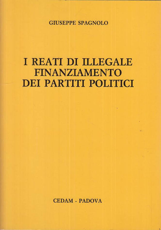 LS- REATI ILLEGALE FINANZIAMENTO PARTITI POLITICI -- CEDAM --- 1990 - B - ZTS130