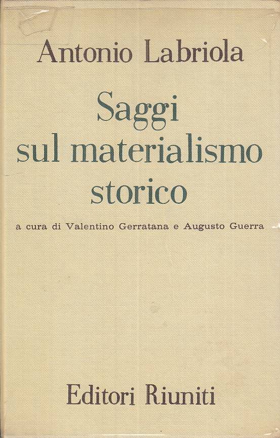 LS- SAGGI SUL MATERIALISMO STORICO - LABRIOLA - RIUNITI --- 1964 - CS - ZTS102