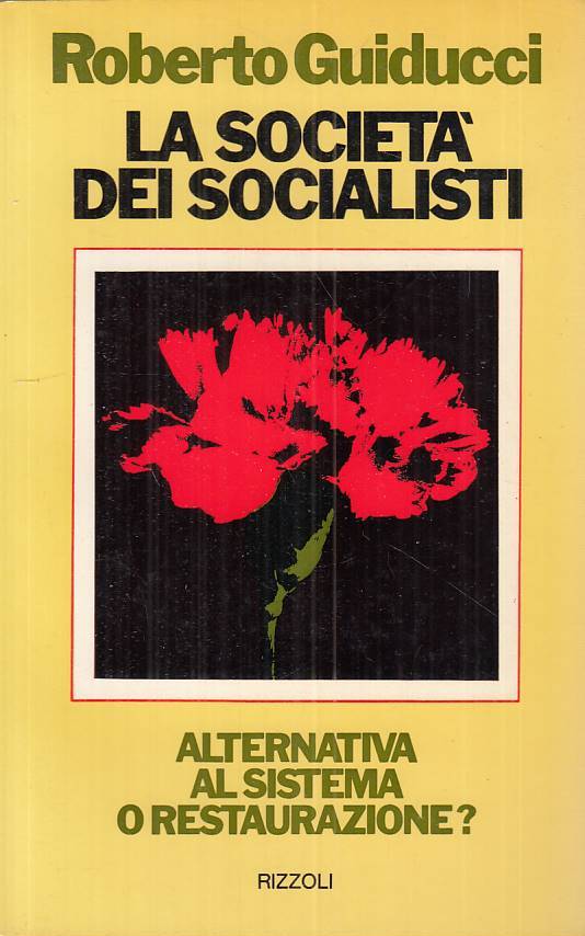 LS- LA SOCIETA' DEI SOCIALISTI - GUIDUCCI - RIZZOLI --- 1976 - B - ZTS102