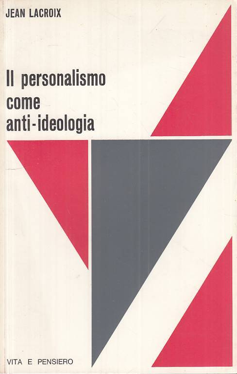 LS- IL PERSONALISMO COME ANTI IDEOLOGIA - LACROIX - VP --- 1974 - B - ZTS124