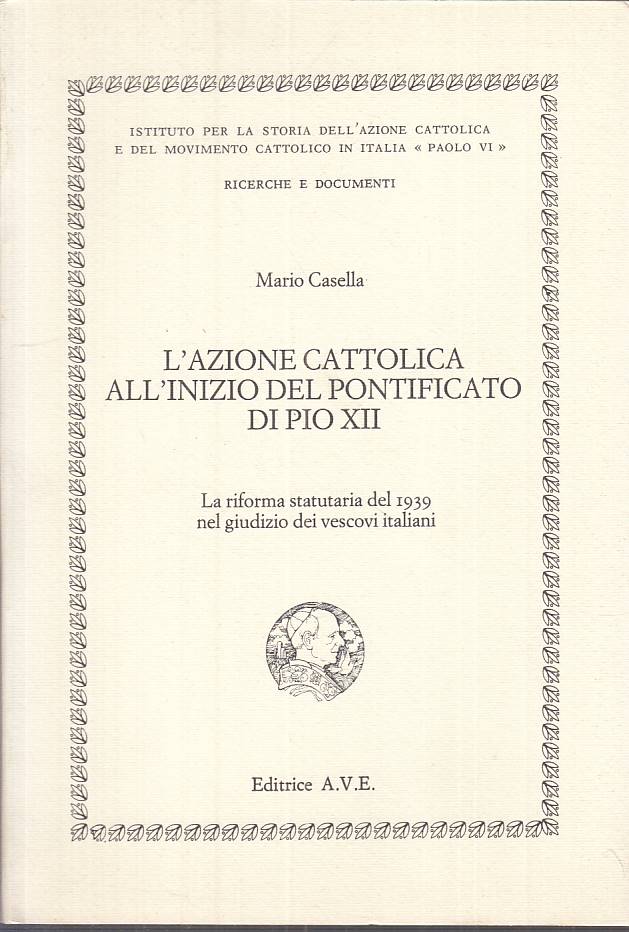 L'Azione Cattolica all'inizio del Pontificato di Pio XII - Casella - AVE- ZFS136