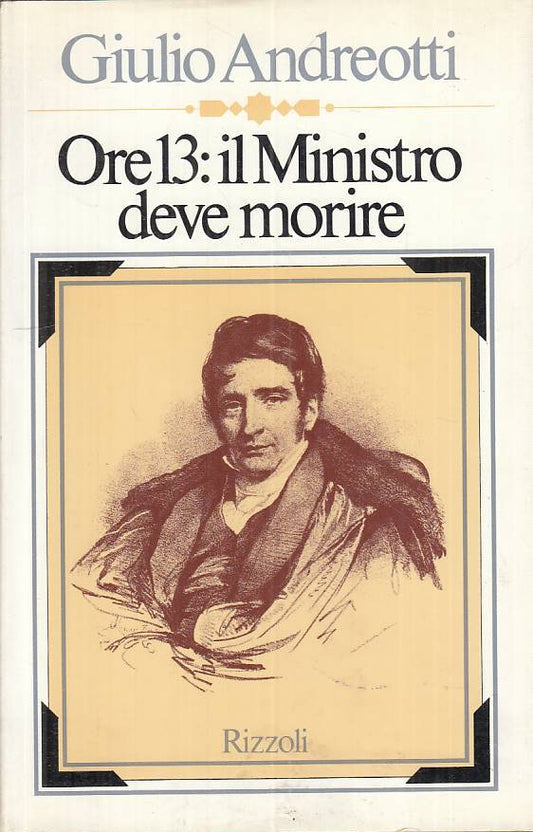 LS- ORE 13: IL MINISTRO DEVE MORIRE - ANDREOTTI - RIZZOLI --- 1974 - CS - ZTS646