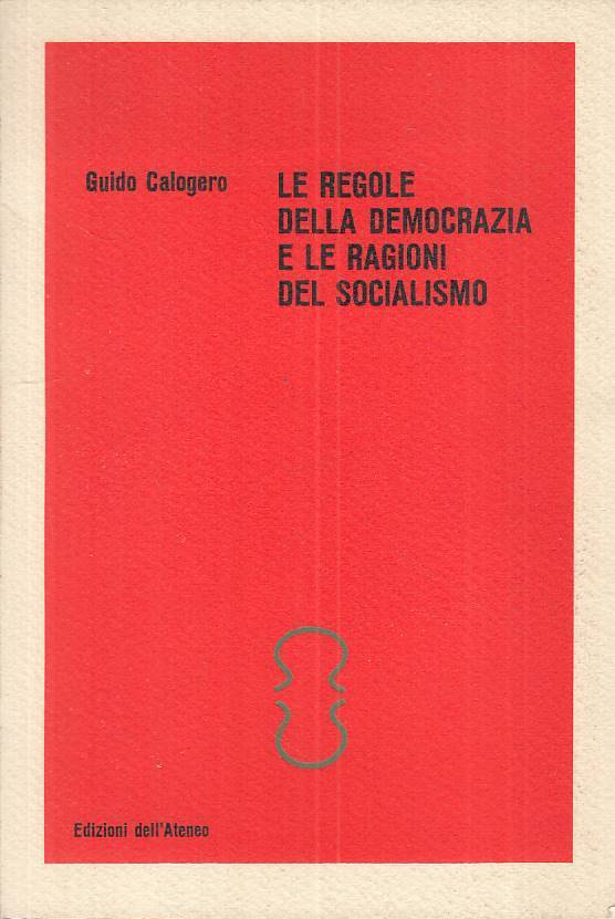 LS- REGOLE DEMOCRAZIA E RAGIONI SOCIALISMO- CALOGERO- ATENEO--- 1968 - B - ZTS13