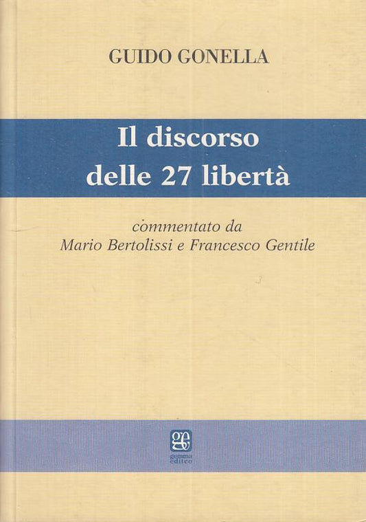 LS- IL DISCORSO DELLE 27 LIBERTA' - GONELLA - GEMMA -- 1a ED. - 2003 - B - ZTS13