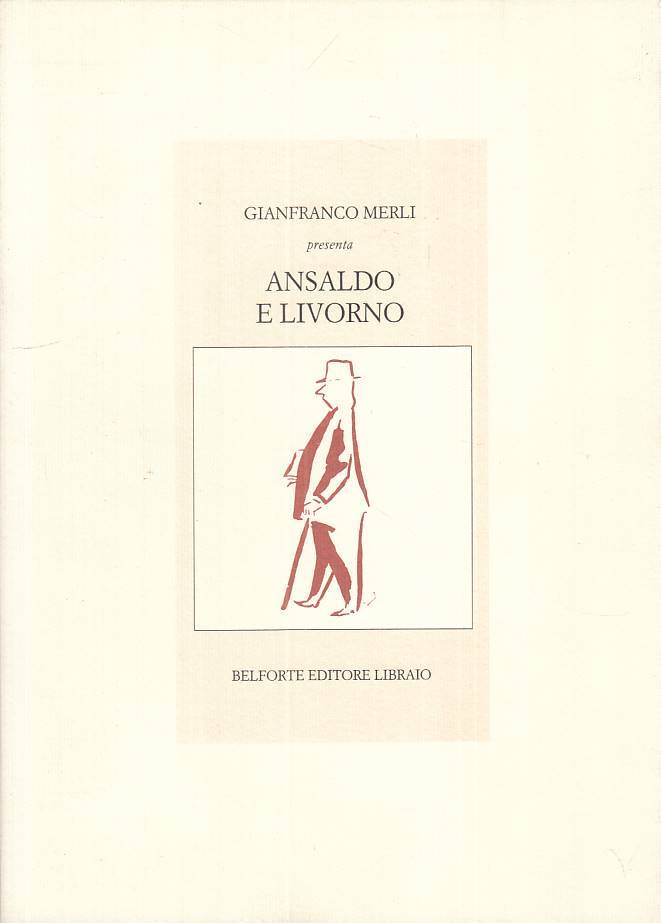 LS- ANSALDO E LIVORNO - MERLI - BELFORTE -- 1a ED. - 1994 - B - ZTS646