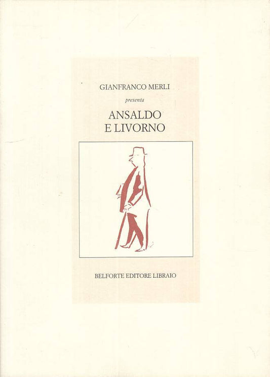 LS- ANSALDO E LIVORNO - MERLI - BELFORTE -- 1a ED. - 1994 - B - ZTS646