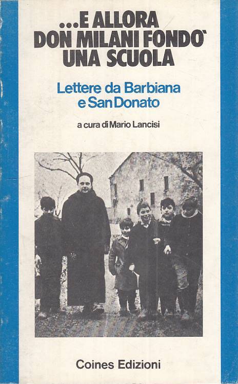 LS- E ALLORA DON MILANI FONDO' UNA SCUOLA - LANCISI- COINES --- 1977 - B - ZTS13