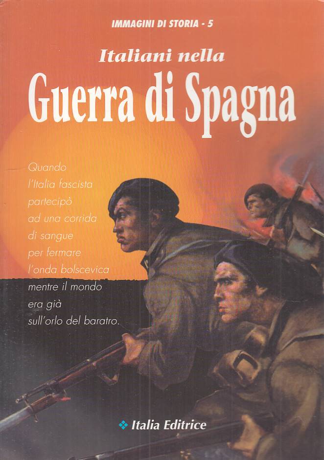 Italiani nella Guerra di Spagna - Immagini di Storia - 1a ed. - YFS201