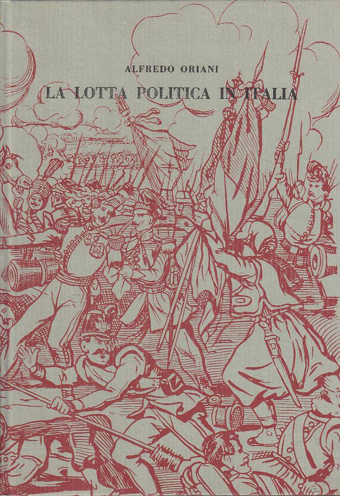 LS- LA LOTTA POLITICA IN ITALIA - ORIANI - CAPPELLI --- 1956 - C - ZTS253