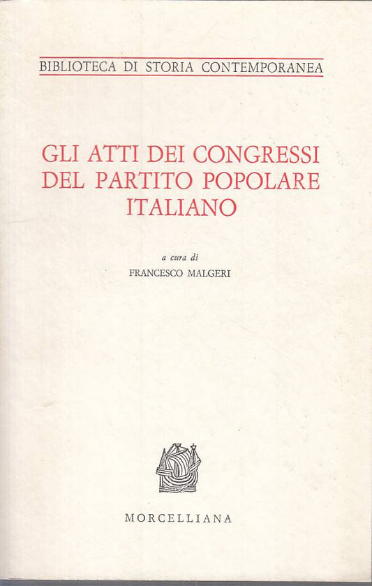 LS- ATTI CONGRESSI PARTITO POPOLARE ITALIANO-- MORCELLIANA --- 1969 - B - ZTS276