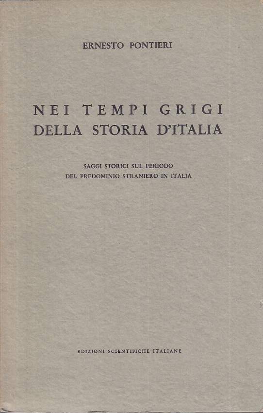 LS- NEI TEMPI GRIGI STORIA D'ITALIA- PONTIERI- SCIENTIFICHE--- 1966 - B - ZTS208