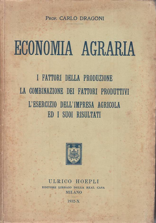 Economia Agraria - Carlo Dragoni - Hoepli Biblioteca Tecnica - 1932 - ZFS121