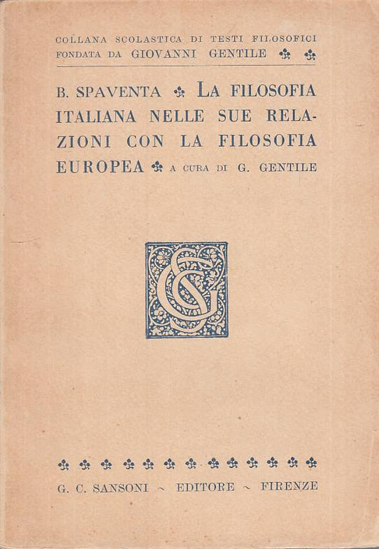 LS- FILOSOFIA ITALIANA RELAZIONI FILOSOFIA EUROPEA-- SANSONI--- 1955- B - ZTS20