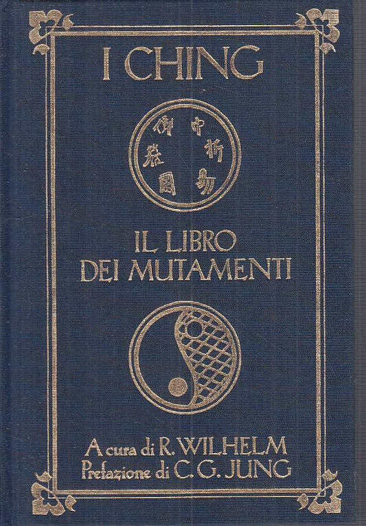 LS- I CHING IL LIBRO DEI MUTAMENTI - WILHELM - MONDOLIIBRI --- 1991 - C - ZFS284