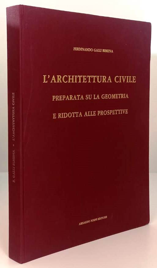 LZ- L'ARCHITETTURA CIVILE GEOMETRIA RIDOTTA- GALLI BIBIENA- FORNI--- 1989- C-ZFS