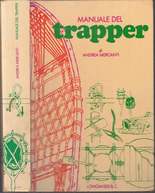 LZ- MANUALE DEL TRAPPER - ANDREA MERCANTI - LONGANESI -- 3a ED. - 1977- C- XFS83