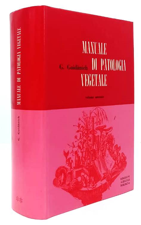 LZ- MANUALE DI PATOLOGIA VEGETALE VOLUME SECONDO - GOIDANICH - 1964 - CS- ZFS471