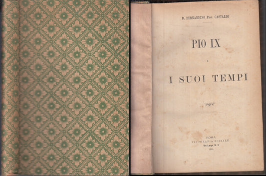 LD- PIO IX E I SUOI TEMPI - CASTALDI - TIPOGRAFIA SOCIALE --- 1882- C- ZFS313