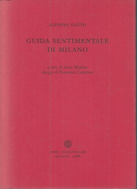 LT- GUIDA SENTIMANTALE DI MILANO - ALFONSO GATTO- SCHEIWILLER--- 1988- B- ZFS313
