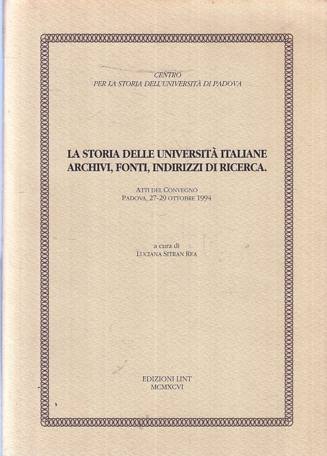 LZ- LA STORIA DELLE UNIVERSITA' ITALIANE ARCHIVI FONTI-- LINT--- 1996- B- ZTS418